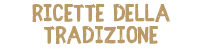 Ricette della tradizione